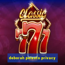 deborah peixoto privacy